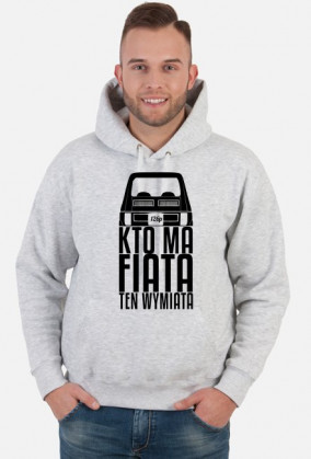 126p - Kto ma Fiata ten wymiata (bluza męska kapturowa) ciemna grafika