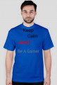 Keep Calm And Be A Gamer (Męska)