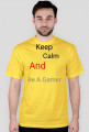 Keep Calm And Be A Gamer (Męska)