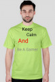 Keep Calm And Be A Gamer (Męska)