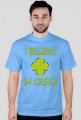 We believe in green