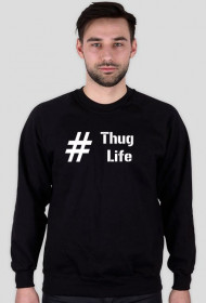 Bluza - #ThugLife