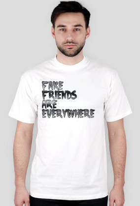 Koszulka Fake Friends Are Everywhere