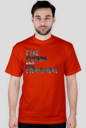 Koszulka Fake Friends Are Everywhere