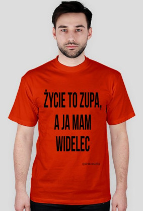 KOSZULKA - ŻYCIE TO ZUPA