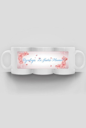 Dziękuje Że Jesteś Mamo Cup