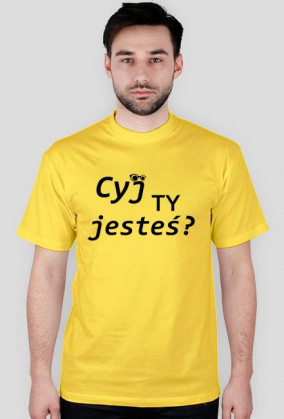 Cyj Ty jesteś?