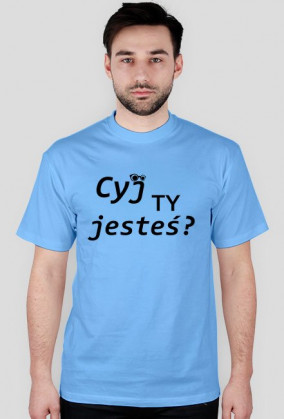 Cyj Ty jesteś?