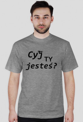 Cyj Ty jesteś?