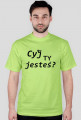 Cyj Ty jesteś?