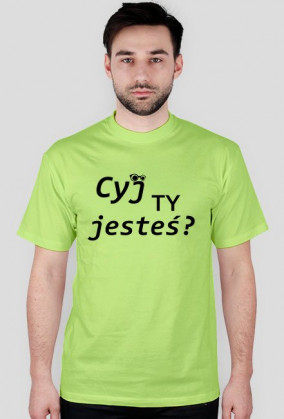 Cyj Ty jesteś?