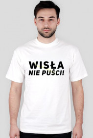 Wisła nie puści!
