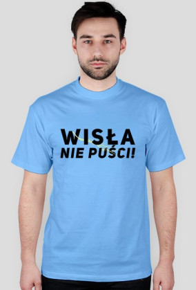 Wisła nie puści!