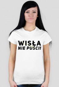 Wisła nie puści!