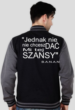 B.A.N.A.N "Jednak nie chcesz dać mi tej szansy"
