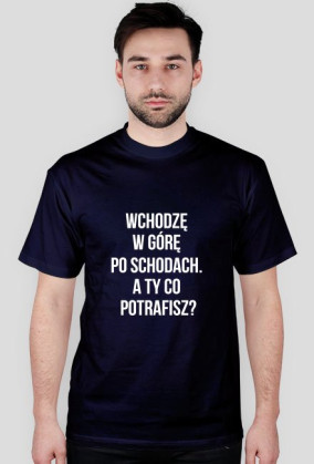WCHODZĘ W GÓRĘ PO SCHODACH. A TY CO POTRAFISZ?