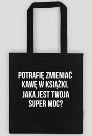 POTRAFIĘ ZMIENIAĆ KAWĘ W KSIĄŻKI. JAKA JEST TWOJA SUPER MOC?