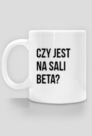 CZY JEST NA SALI BETA?