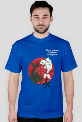 Koszulka "Bądź gotowy spełniać marzenia"