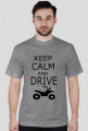 Koszulka dla fana motoryzacji/quadówKEEP CALM AND DRIVE QUAD