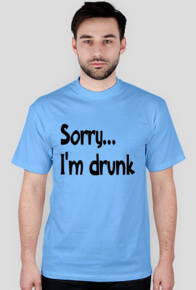 Sorry I'm drunk
