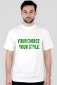 Koszulka z napisem Your Choice Your Style
