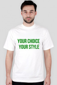 Koszulka z napisem Your Choice Your Style