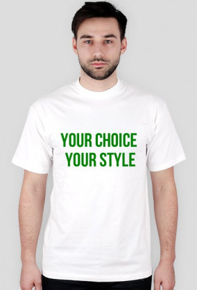 Koszulka z napisem Your Choice Your Style