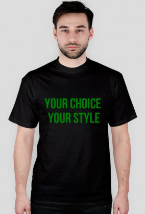 Koszulka z napisem Your Choice Your Style