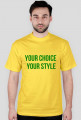 Koszulka z napisem Your Choice Your Style