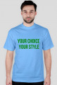 Koszulka z napisem Your Choice Your Style