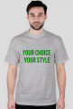 Koszulka z napisem Your Choice Your Style