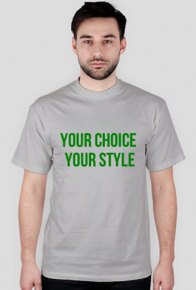 Koszulka z napisem Your Choice Your Style