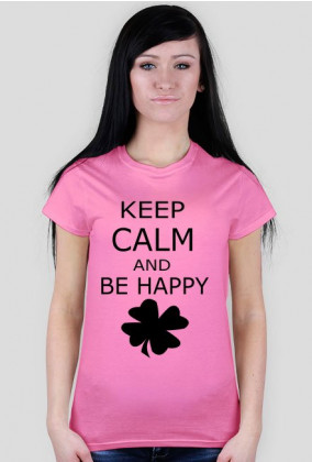 KEEP CALM AND BE HAPPY