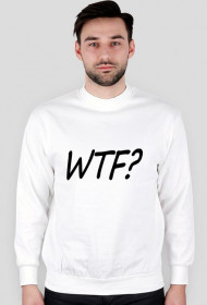 Bluza "WTF?"