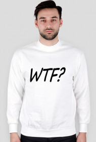 Bluza "WTF?"