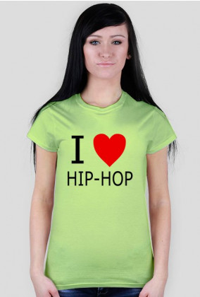 Koszulka dla fanki hip-hopu I LOVE HIP-HOP