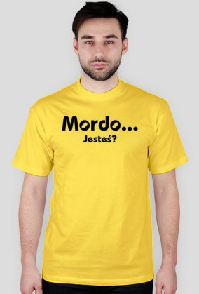 Mordo... jesteś?
