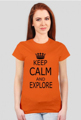 Koszulka dla fanki urbexu KEEP CALM AND EXPLORE 4