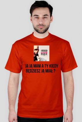 ja ją mam a ty kiedy będziesz ją miał ?
