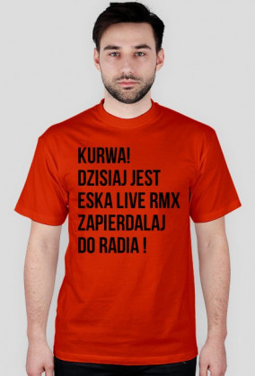 KURWA DZISIAJ JEST ESKA LIVE RMX ZAPIERDALAJ DO RADIA