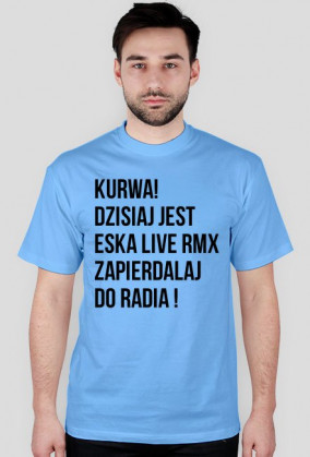 KURWA DZISIAJ JEST ESKA LIVE RMX ZAPIERDALAJ DO RADIA