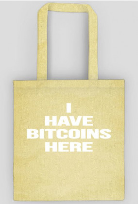 Torba na zakupy różne kolory "I HAVE BITCOINS HERE"