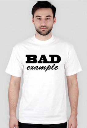 zły przykład bad example koszulka męska