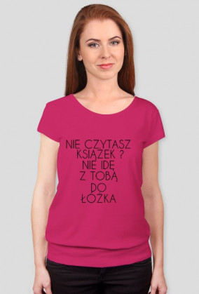 NIE CZYTASZ KSIĄŻEK NIE IDE Z TOBĄ DO ŁÓŻKA