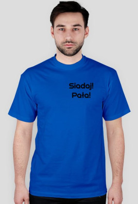 Siadaj! Pała!