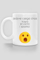 Jedyne czego chce
