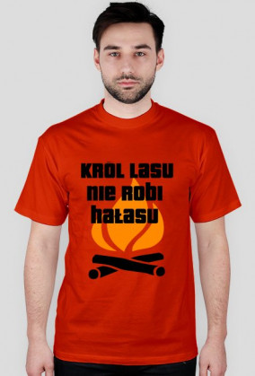 Koszulka Męska - Król lasu nie robi hałasu