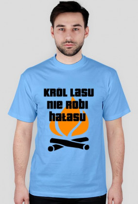 Koszulka Męska - Król lasu nie robi hałasu