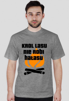 Koszulka Męska - Król lasu nie robi hałasu